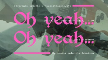 Изложба „Ох yеах…Ох yеах…” у Савременој галерији
