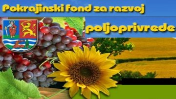 Нови конкурси Покрајинског фонда за развој пољопривреде