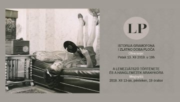 „ЛП – историја грамофона и златно доба плоча“